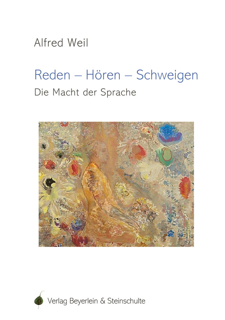 BUCHCOVER: Alfred Weil: „Reden-Hören-Schweigen – Die Macht der Sprache“, Beyerlein & Steinschulte 2022